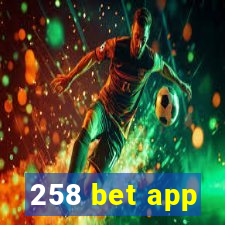 258 bet app